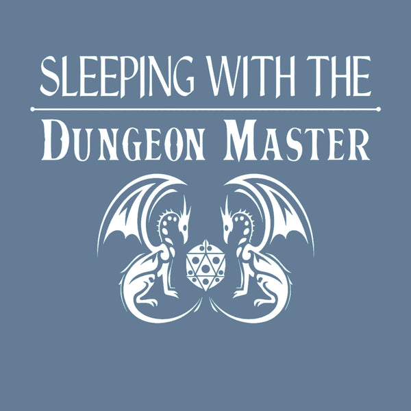 Sleeping With The Dungeon Master T-Shirt