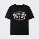 Let's Solve Problems With Magic and Violence T-Shirt