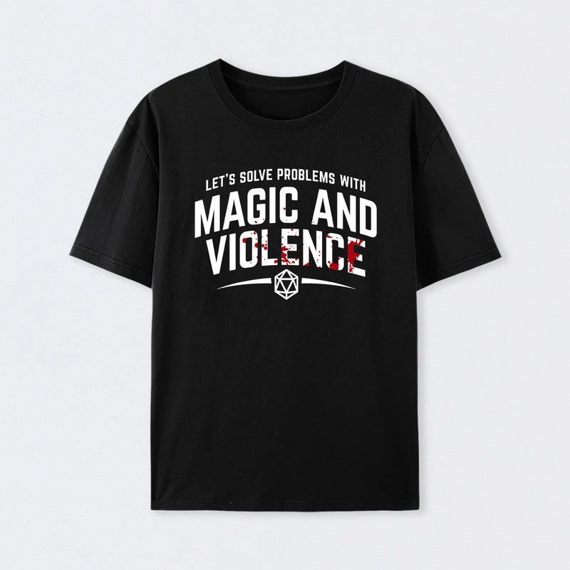 Let's Solve Problems With Magic and Violence T-Shirt