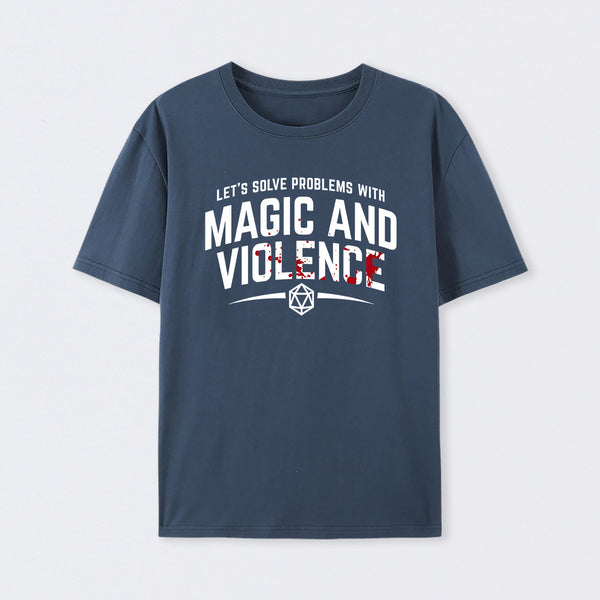 Let's Solve Problems With Magic and Violence T-Shirt