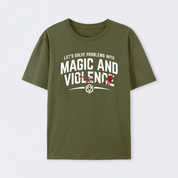 Let's Solve Problems With Magic and Violence T-Shirt