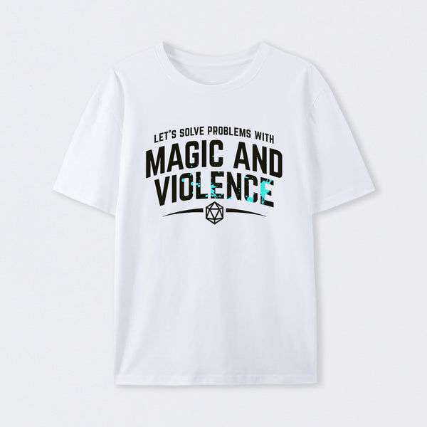 Let's Solve Problems With Magic and Violence T-Shirt
