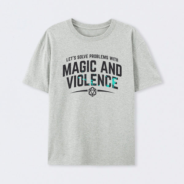 Let's Solve Problems With Magic and Violence T-Shirt
