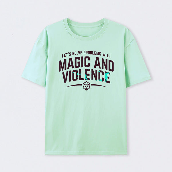Let's Solve Problems With Magic and Violence T-Shirt