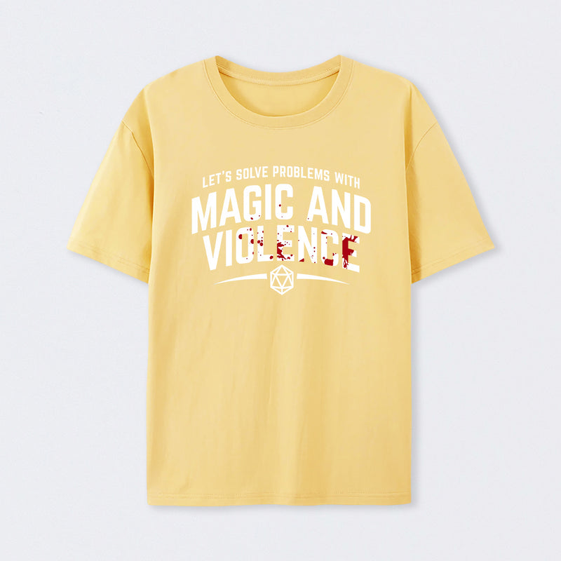 Let's Solve Problems With Magic and Violence T-Shirt