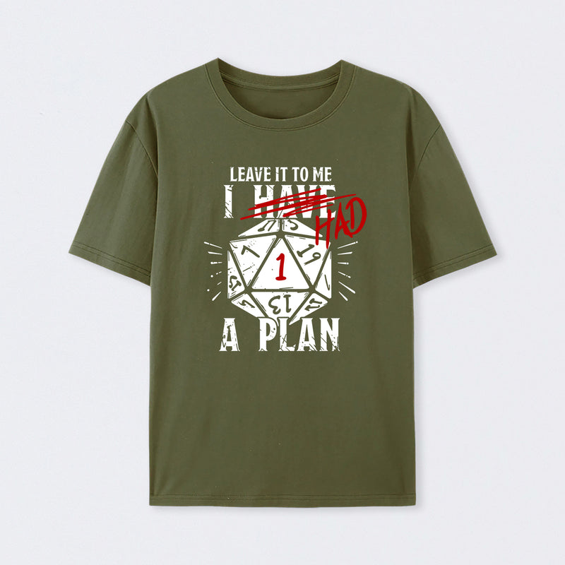 I Had A Plan T-Shirt