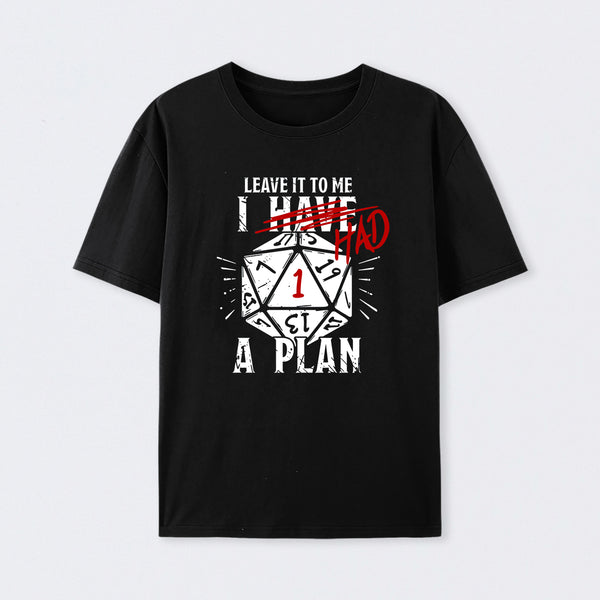 I Had A Plan T-Shirt