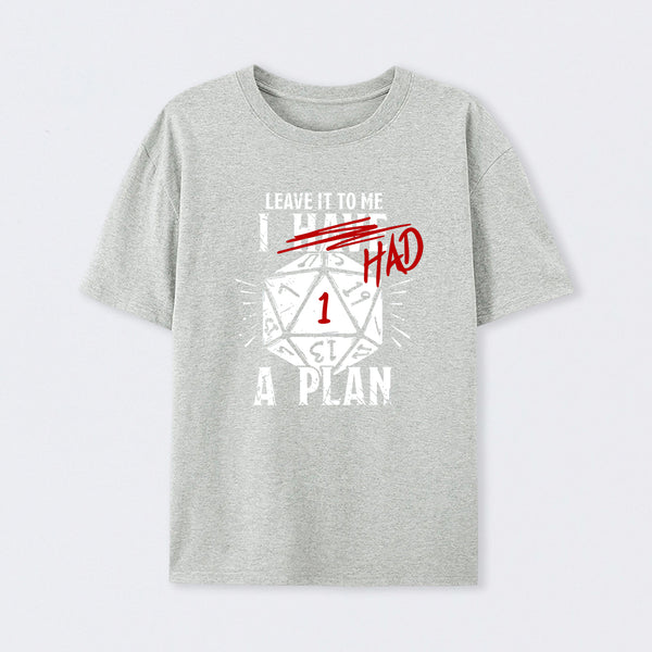 I Had A Plan T-Shirt