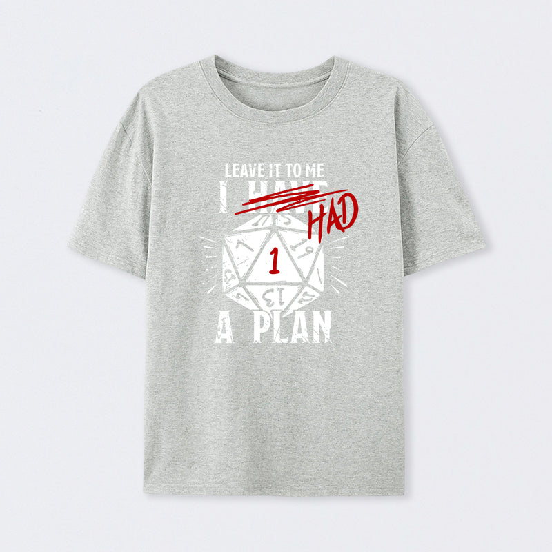 I Had A Plan T-Shirt