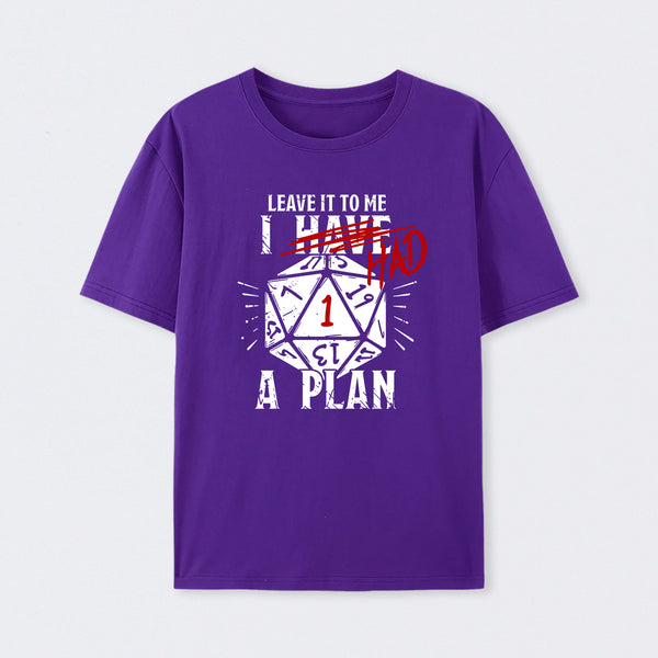 I Had A Plan T-Shirt