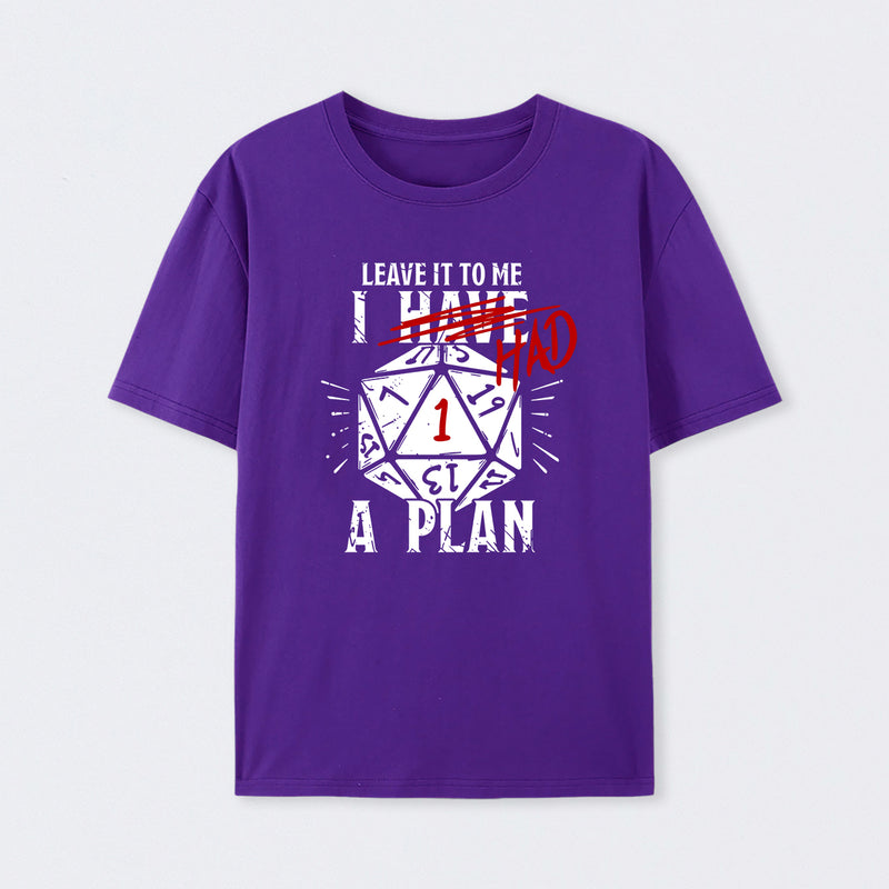 I Had A Plan T-Shirt
