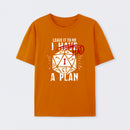 I Had A Plan T-Shirt