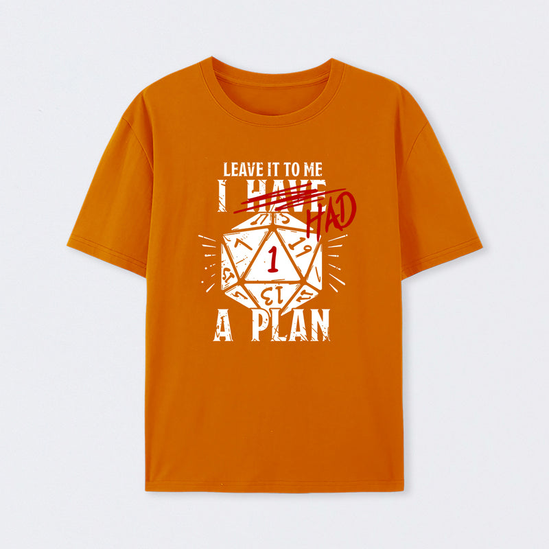 I Had A Plan T-Shirt