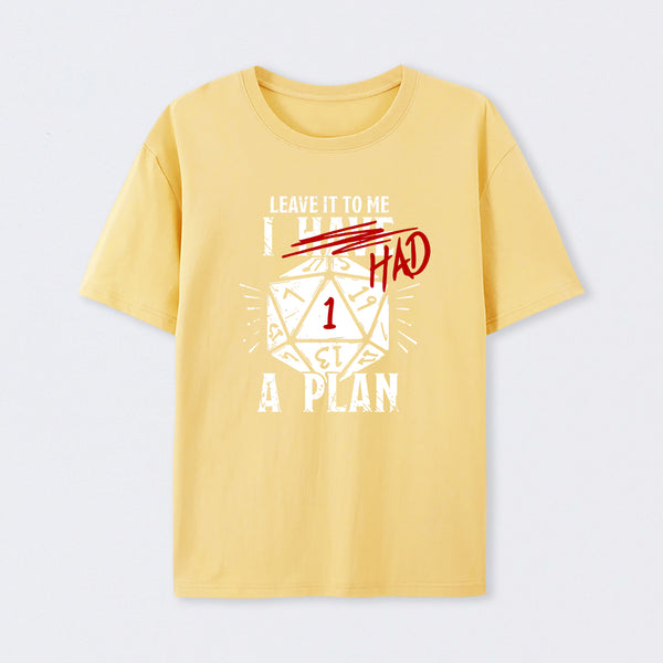 I Had A Plan T-Shirt