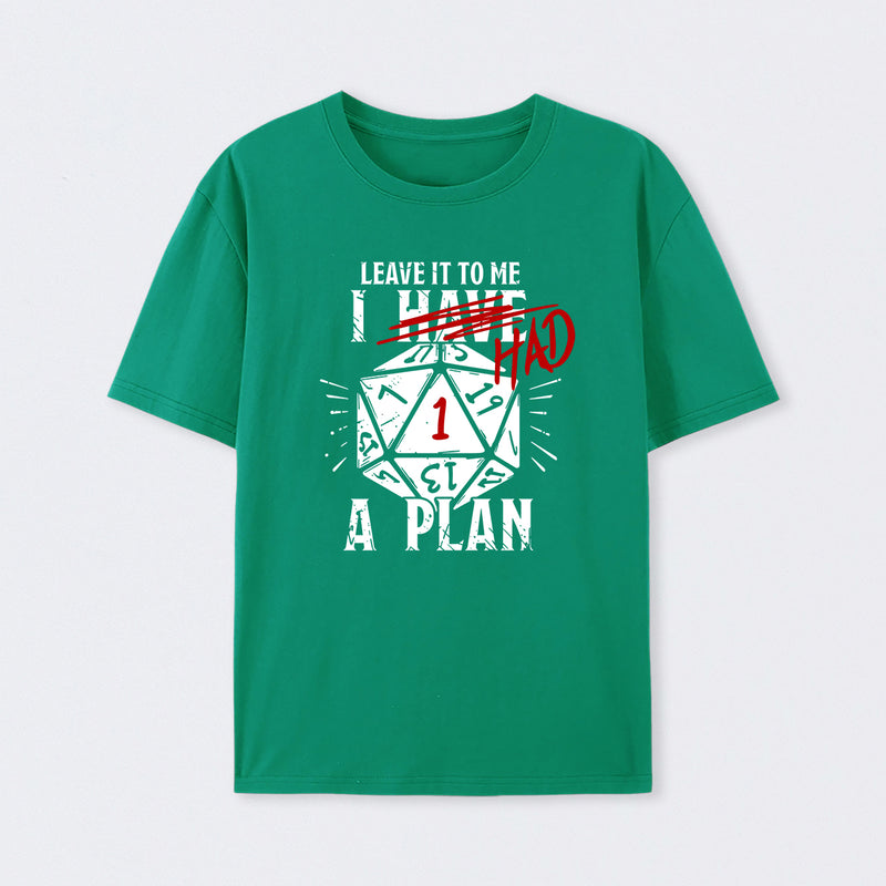 I Had A Plan T-Shirt