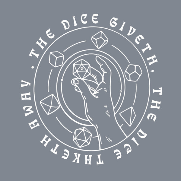 The Dice Giveth T-Shirt