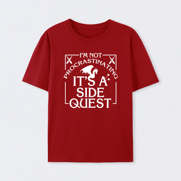 I'm Not Procrastinating, It's A Side Quest T-Shirt