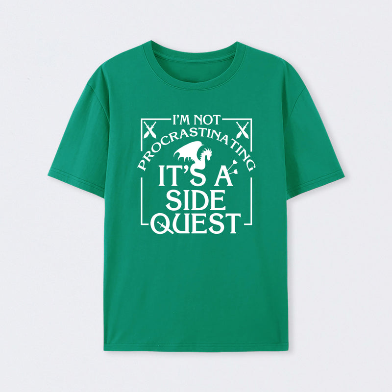 I'm Not Procrastinating, It's A Side Quest T-Shirt