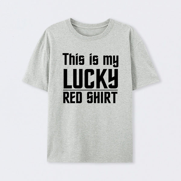 The Original Series This Is My Lucky Red Shirt T-Shirt