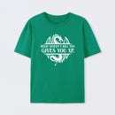 What Doesnt Kill You Give You Experience T-Shirt