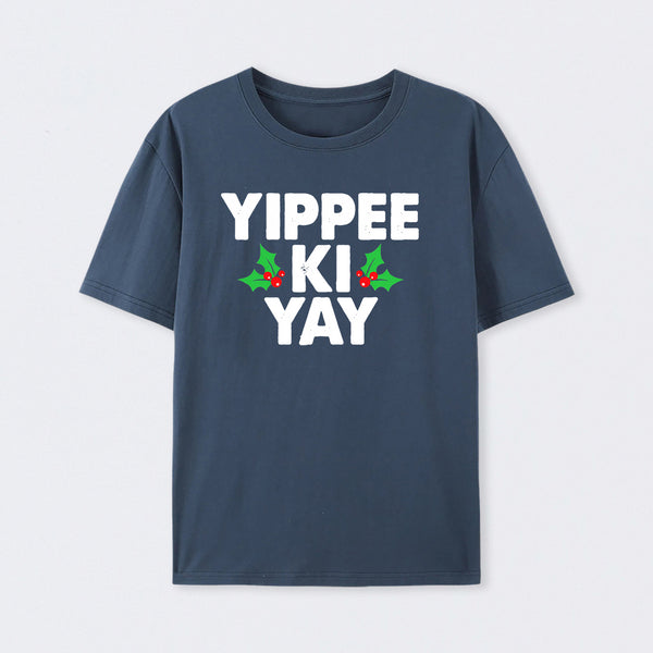 Yippee Ki Yay T-Shirt