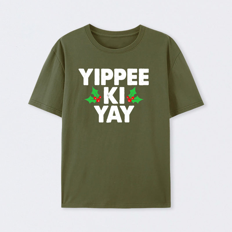 Yippee Ki Yay T-Shirt
