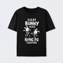 Every Bunny Was Kung Fu Fighting T-Shirt