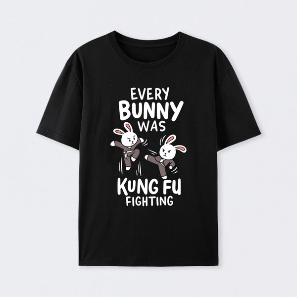 Every Bunny Was Kung Fu Fighting T-Shirt