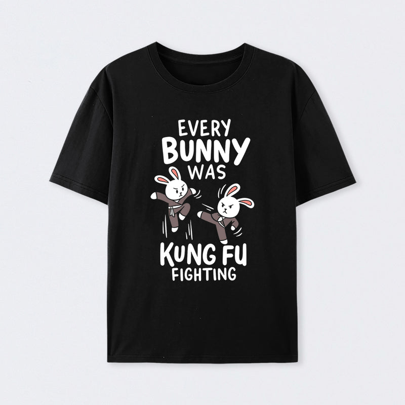 Every Bunny Was Kung Fu Fighting T-Shirt
