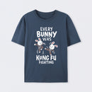Every Bunny Was Kung Fu Fighting T-Shirt