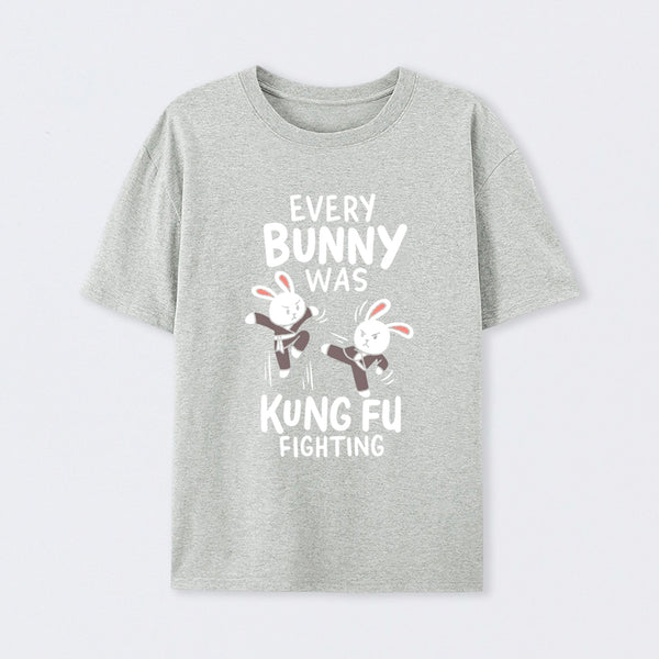 Every Bunny Was Kung Fu Fighting T-Shirt