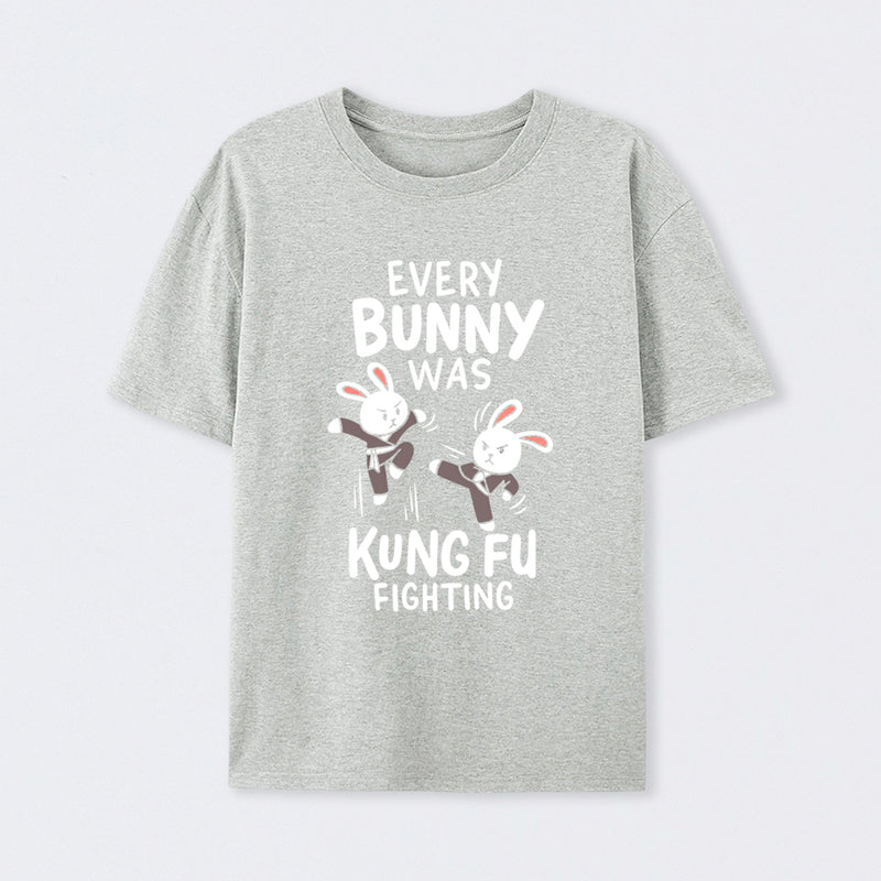 Every Bunny Was Kung Fu Fighting T-Shirt