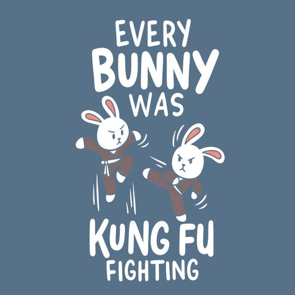 Every Bunny Was Kung Fu Fighting T-Shirt