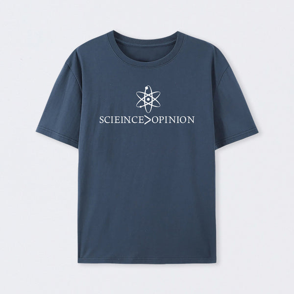 Science is Greater Than Opinion T-Shirt
