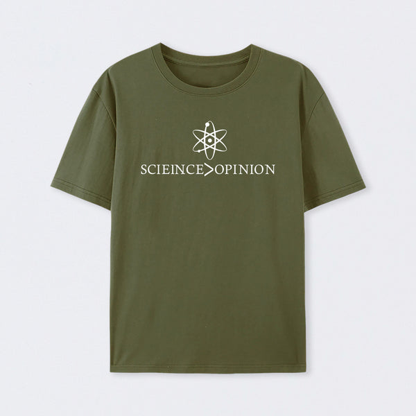 Science is Greater Than Opinion T-Shirt
