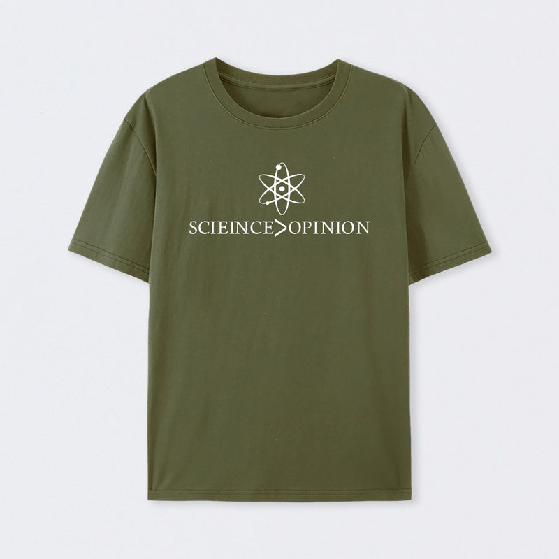 Science is Greater Than Opinion T-Shirt
