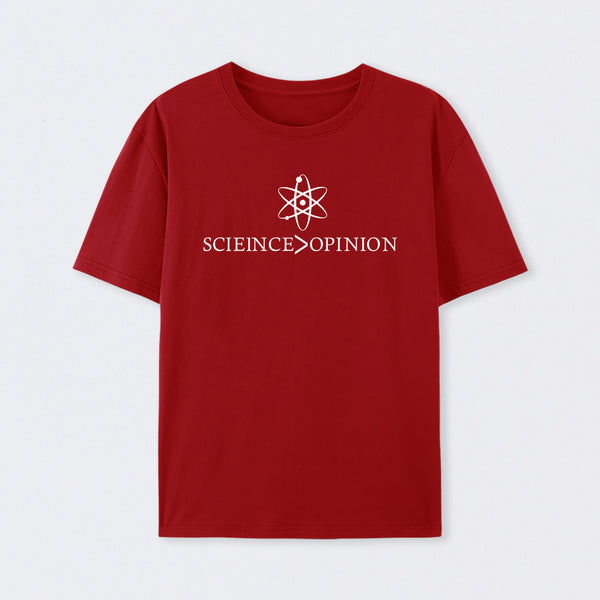 Science is Greater Than Opinion T-Shirt