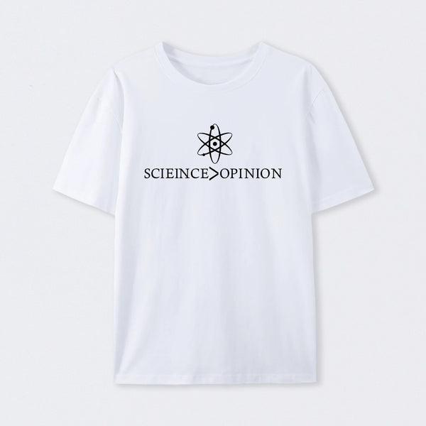 Science is Greater Than Opinion T-Shirt