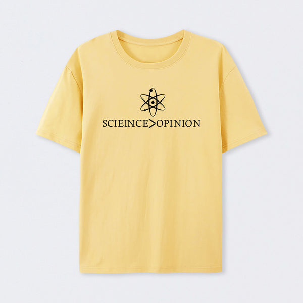 Science is Greater Than Opinion T-Shirt