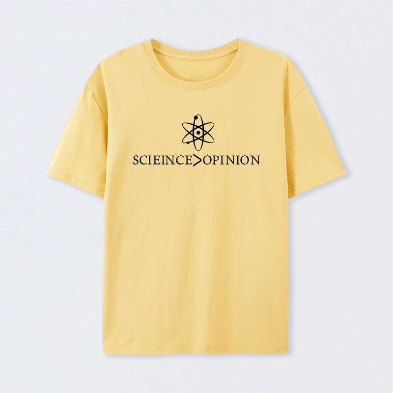 Science is Greater Than Opinion T-Shirt