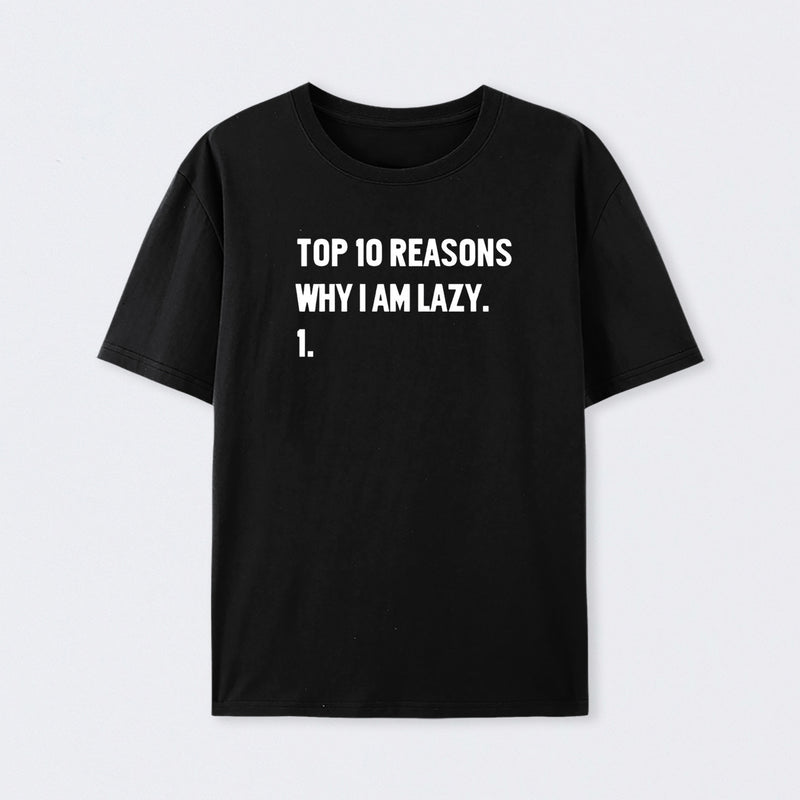 Top 10 Reasons Why I'm Lazy T-Shirt