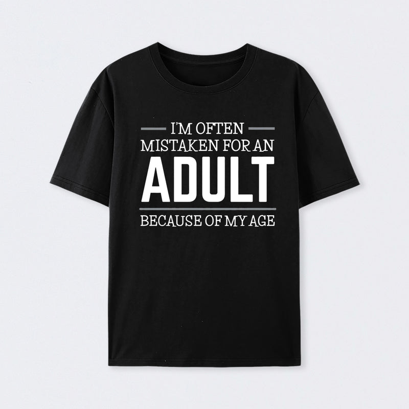 Because of my Age Funny Quotes T-Shirt