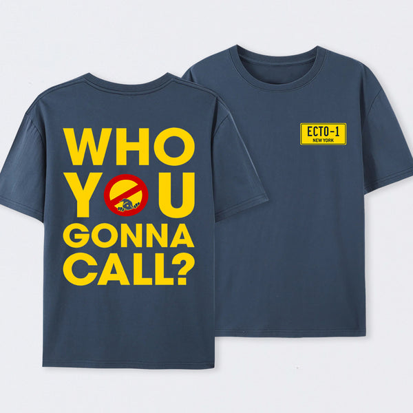 Who You Gonna Call Front and Back Printed Front and Back Printed T-Shirt