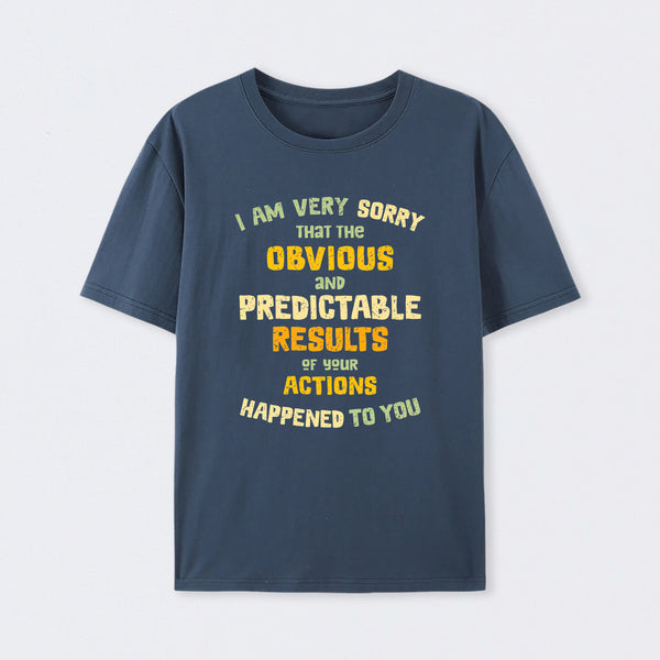 Predictable Consequences T-Shirt
