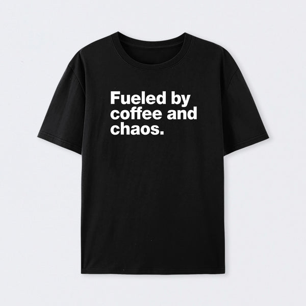Fueled By Coffee and Chaos T-Shirt