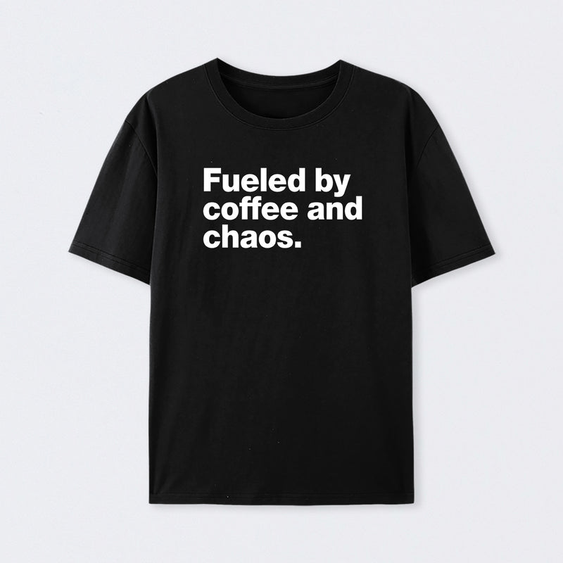 Fueled By Coffee and Chaos T-Shirt