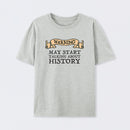 Warning May Start Talking About History Geek T-Shirt