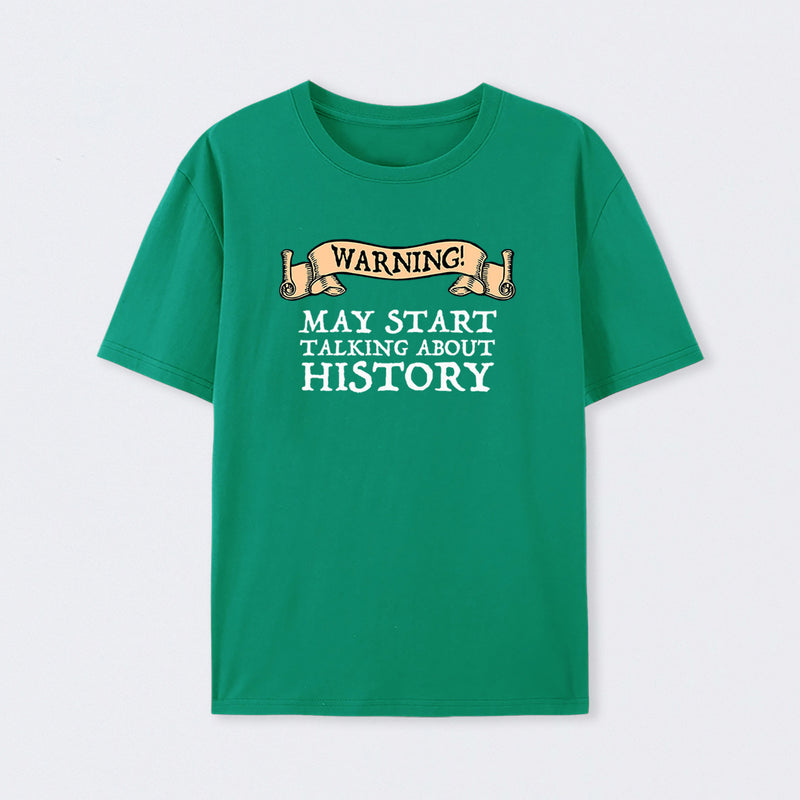 Warning May Start Talking About History Geek T-Shirt