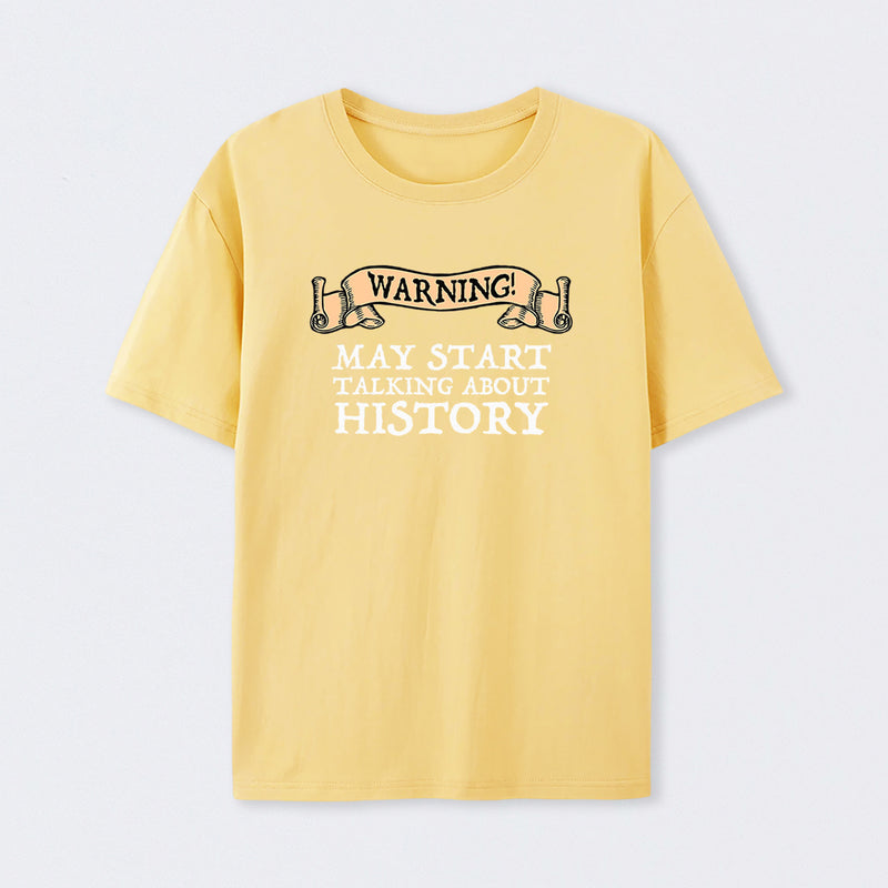 Warning May Start Talking About History Geek T-Shirt