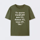 To Quote Hamlet Act III Geek T-Shirt